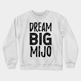 Dream Big Mijo - Dreamer Crewneck Sweatshirt